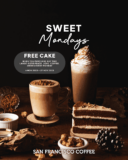 San Francisco Coffee offers Get a FREE cake when you purchase any two Large-sized Peace. Love. Coffee. drinks every Monday.