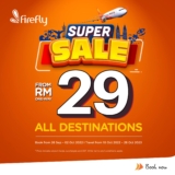 Firefly Airlines Super Sale As Low RM29 for All Destinations Sale 2022