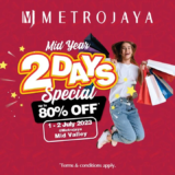 Metrojaya Mid Year 2-day special with discounts up to 80% off!