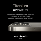 Get iPhone 15 Pro from RM153/month with 0% interest up to 36 months at Machines