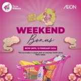 AEON Weekend Bonus Promo until 12 Feb 2024