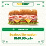 Subway Saturday Special: Dive into Seafood Sensation for Only RM9.95