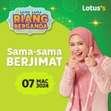 Lotus’s Sama Sama Riang Berganda Sale Until 7 March 2024