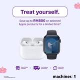 Machines: Shop the Best Apple Products with Up to RM800 Off | May 2024 Promo