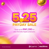 Machines x LazMall Payday Sale: Save up to RM1,280 on Apple Products This May 2024