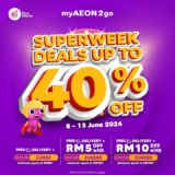 AEON myAEON2go’s SuperWeek Deals with up to 40% off until 13th June 2024!