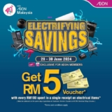 Electrify Your Shopping Experience: Get an RM5 e-Voucher for Every RM100 Spent at AEON Electrical Department & Shop on June 2024