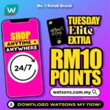 Tuesday Elite Extra: RM10 Points at Watsons Malaysia!