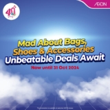 Mad About Bags, Shoes & Accessories: AEON’s Limited Time Offer for Fashionistas!