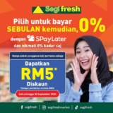 Segi Fresh Offers Flexible Payments with Shopee Pay Later – Get RM5 Off!