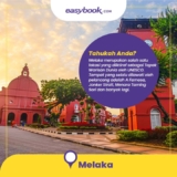 Explore Melaka’s Historic Charm with Easybook’s Exclusive School Holiday Deals