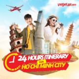 Vietjet Unforgettable Ho Chi Minh City Getaway: 24 Hours of Adventure Awaits!