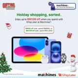 Machines x Spaylater Holiday Campaign: Score Up to RM100 Off Your Holiday Gifts!