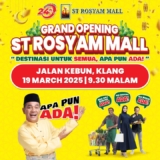 Grand Opening of ST Rosyam Mall in Klang – Unmissable Deals & Exclusive Offers in March 2025