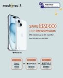 iPhone 15 Hari Raya Deal: RM800 Off + Exclusive Rewards at Machines