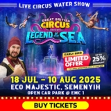 Catch the Excitement: Early Bird Discounts at the Great British Circus Malaysia – July 2025!
