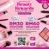 Exclusive AEON Beauty Rewards Promos – Save Big with RM30 & RM60 Vouchers & Free Luxurious Beauty Gifts
