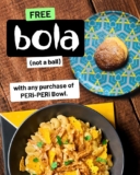 Enjoy a Delicious Free Bola with Any PERi-PERi Bowl: Limited Time Offer at Nando’s