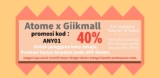 Pengguna baharu Atome boleh mendapat diskaun sehingga 40% terhad untuk Giikmall