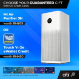 Free Touch N Go eWallet Credit worth RM450 / Mi Air Purifier 3H with apply Citibank Card