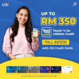 Free Touch ‘n Go eWallet Credit worth up to RM350 with New Citibank Card