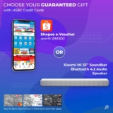 Free RM300 Shopee e-Vouchers or a Xiaomi Mi 33″ Soundbar  with new HSBC Credit Card
