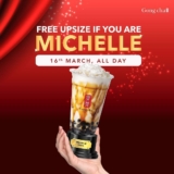Gong Cha FREE UPSIZE on any drinks if your name is “Michelle” 