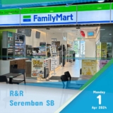 FamilyMart at R&R Seremban SB Reopening Promo April 2024 – Grab 25% OFF Now!