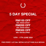 FRED PERRY: 5 DAY SPECIAL 13TH TO 17TH JUNE 2024 @ MITSUI OUTLET PARK, SEPANG