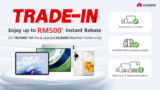 GRAB THE TOP-OF-THE-LINE HUAWEI MATEPAD PRO 13.2 WITH RM500 REBATE WHEN YOU TRADE IN YOUR OLD DIGITAL DEVICES