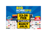 BIG HOME Expo 4 DAYS BIG SALE on renovation packages, home products, electrical & kitchen appliances, sanitary wares back at BUKIT JALIL NATIONAL STADIUM, CARPARK B