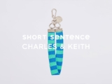CHARLES & KEITH Malaysia Exclusive Offer: Complimentary SHORT SENTENCE x Key Chain