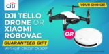 FREE DJI Tello Drone or Xiaomi Robovac worth RM699 + 10% Cashback on Petrol / Groceries with Citibank Cards