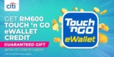 Get a FREE Touch & Go E-Wallet Credit worth RM600 when you apply new Citibank Credit Cards