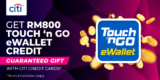 Citibank Credit Card Applicants to Receive RM800 Touch & Go E-Wallet Credit