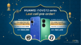 DON’T MISS THE CHANCE TO PRE-ORDER THE HUAWEI NOVA 12 SERIES DEVICES WITH FREE GIFTS WORTH UP TO RM988!